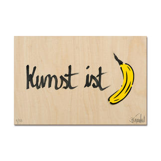 Thomas Baumgärtel – Kunst ist Banane Ein typischer Baumgärtel. Edition „Kunst ist Banane“ 100 % handbesprüht und -beschriftet.  Auf einer 15 mm Birke-Multiplex-Platte. Jedes Werk ein Unikat. Masse: 36 x 24 cm
