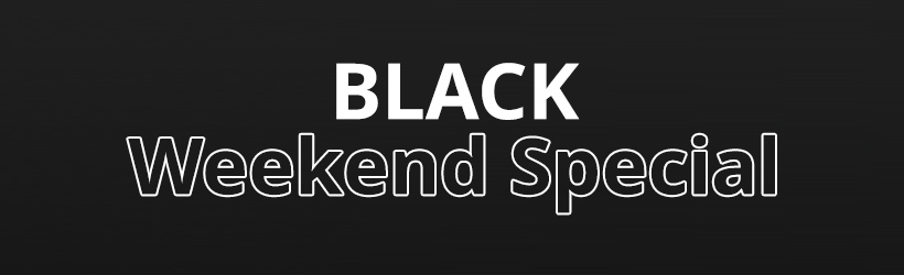 Black Weekend Special